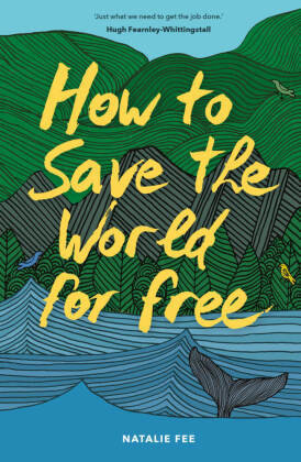 How to Save the World For Free - Fee, Natalie - Dussmann - Das